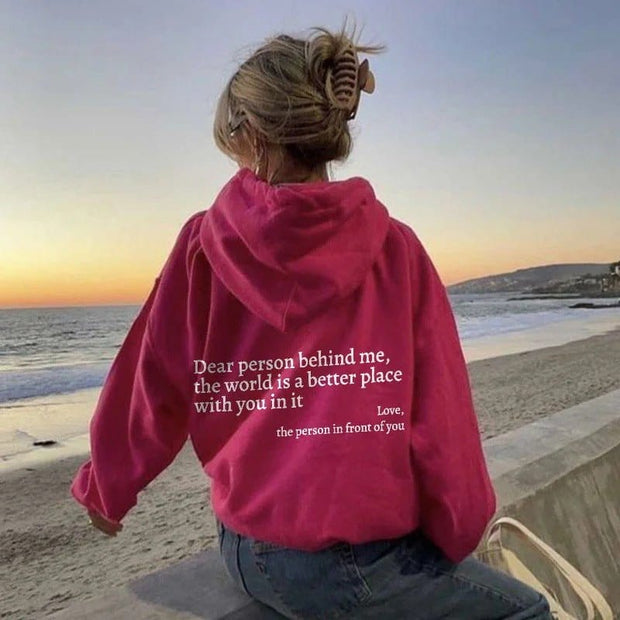 Dear Person Behind Me,the World Is A Better Place,with You In It,love,the Person In Front Of You,Women's Plush Letter Printed Kangaroo Pocket Drawstring Printed Hoodie Unisex Trendy Hoodies - NROOTED-